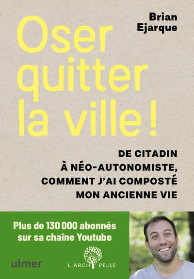 Picture of Oser quitter la ville ! De citadin à néo-autonomiste, comment j'ai composté mon ancienne vie.