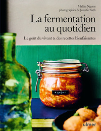 Image de La fermentation au quotidien - Le goût du vivant & des recettes bienfaisantes