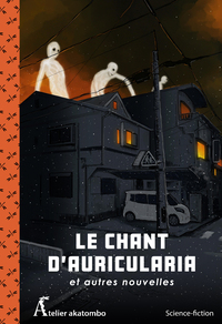 Picture of Le Chant d’Auricularia et autres nouvelles