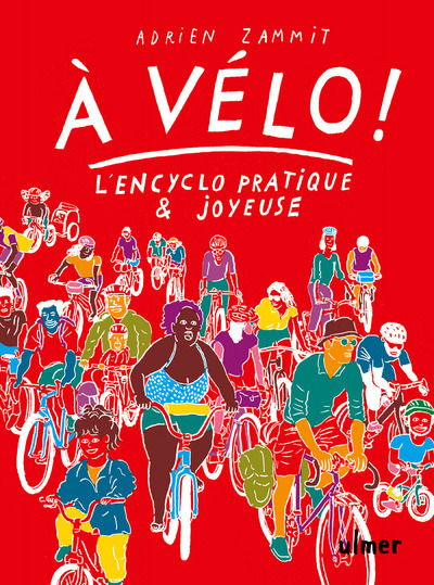 Image de À vélo ! - L'en-cyclo pratique et joyeuse