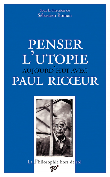 Picture of Penser l'utopie aujourd'hui avec Paul Ricoeur