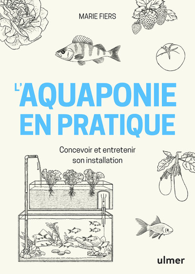 Picture of L'aquaponie en pratique - Concevoir et entretenir son installation