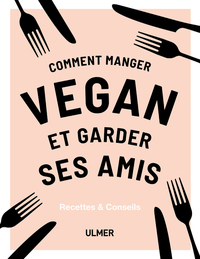 Picture of Comment manger vegan et garder ses amis