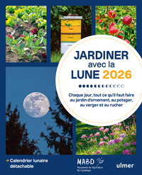Image de Jardiner avec la Lune 2026 - Chaque jour, tout ce qu'il faut faire au jardin d'ornement, au potager, au verger et au rucher
