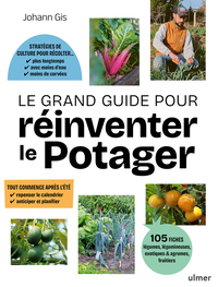 Image de Le Grand Guide pour réinventer le potager - Stratégies de culture pour récolter plus longtemps, avec moins d'eau, moins de corvées · Toute commence après l'été : repenser le calendrier, anticiper et planifier · 105 fiches