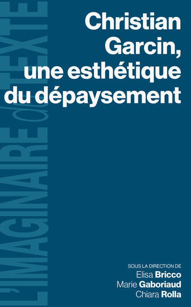 Picture of Christian Garcin, une esthétique du dépaysement