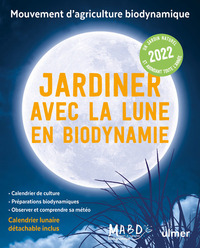 Picture of Jardiner avec la Lune en biodynamie 2022 (+ calendrier lunaire détachable inclus)