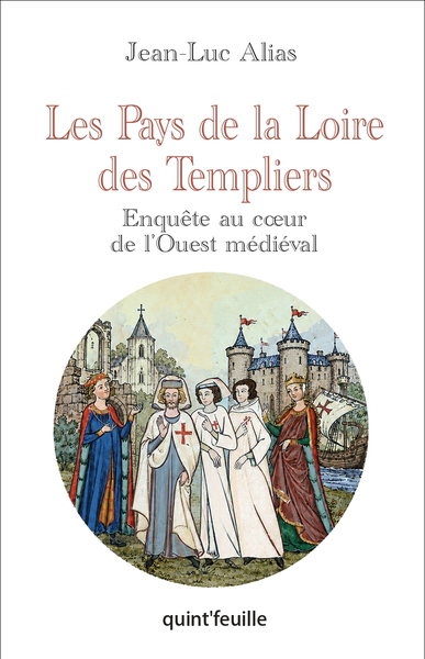 Picture of LES PAYS DE LA LOIRE DES TEMPLIERS : ENQUETE AU COEUR DE L'OUEST MEDIEVAL
