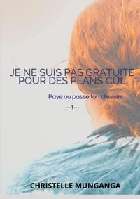Picture of JE NE SUIS PAS GRATUITE POUR DES CULS