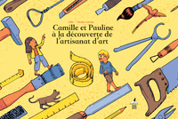 Picture of CAMILLE ET PAULINE A LA DECOUVERTE DE L'ARTISANAT D'ART