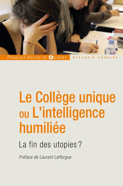 Image de Le Collège unique ou L'intelligence humiliée