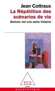 Image de La Répétition des scénarios de vie