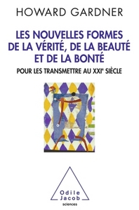 Image de Les Nouvelles Formes de la vérité, de la beauté et de la bonté