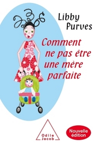 Image de Comment ne pas être une mère parfaite