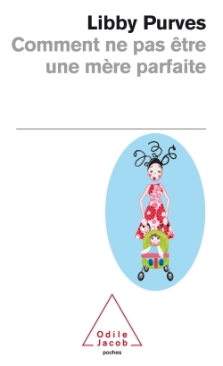 Image de Comment ne pas être une mère parfaite