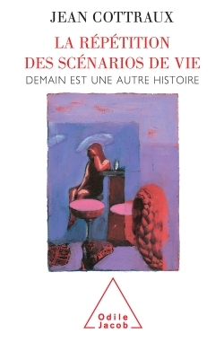 Image de La  Répétition des scénarios de vie