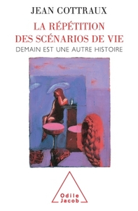Image de La  Répétition des scénarios de vie