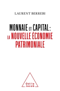 Picture of Monnaie et capital: la nouvelle économie patrimoniale