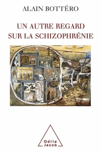Image de Un autre regard sur la schizophrénie