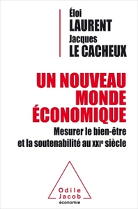 Picture of UN NOUVEAU MONDE ECONOMIQUE MESURER LE BIEN ETRE ET LA SOUTENABILITE AU XXIe SIECLE