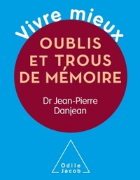 Image de Vivre mieux. Oublis et trous de mémoire