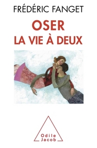 Image de Oser la vie à deux