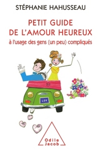 Image de Petit guide de l'amour heureux à l'usage des gens (un peu) compliqués