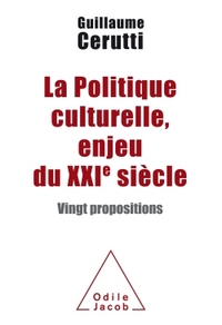 Picture of La Politique culturelle, enjeu du XXIe siècle