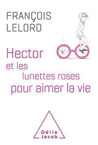 Image de Hector et les lunettes roses pour aimer la vie