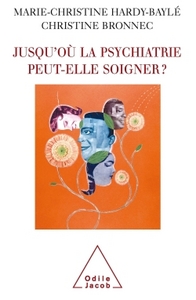 Image de Jusqu'où la psychiatrie peut-elle soigner ?
