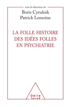 Image de La folle histoire des idées folles en psychiatrie