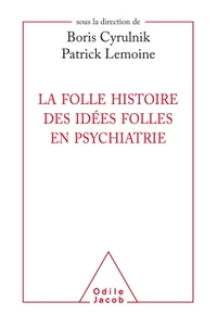Image de La folle histoire des idées folles en psychiatrie
