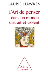 Image de L'Art de penser dans un monde distrait et violent