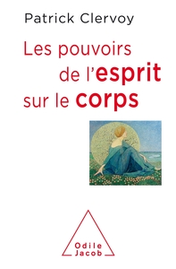 Picture of Les Pouvoirs de l'esprit sur le corps