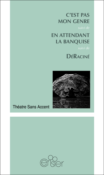 Image de C'EST PAS MON GENRE / EN ATTENDANT LA BANQUISE / DéRaciné