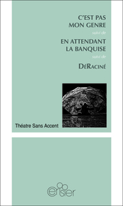 Image de C'EST PAS MON GENRE / EN ATTENDANT LA BANQUISE / DéRaciné