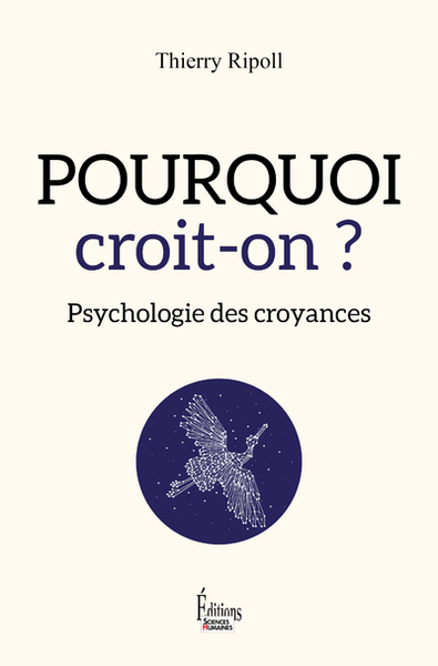 Image de Pourquoi croit-on ? Psychologie des croyances