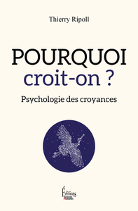 Image de Pourquoi croit-on ? Psychologie des croyances