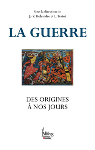 Image de La Guerre, des origines à nos jours