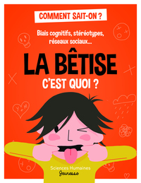Picture of La bêtise c'est quoi ? - Biais cognitifs, stéréotypes, réseaux sociaux....