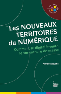 Image de Les nouveaux territoires du numérique - L'univers digital du sur-mesure de masse