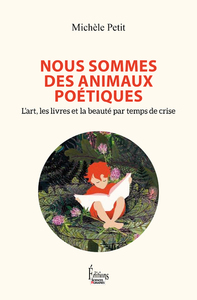 Picture of Nous sommes des animaux poétiques - L'art, les livres et la beauté par temps de crise