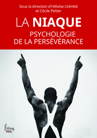 Image de La Niaque. Psychologie de la persévérance