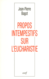 Image de Propos intempestifs sur l'Eucharistie
