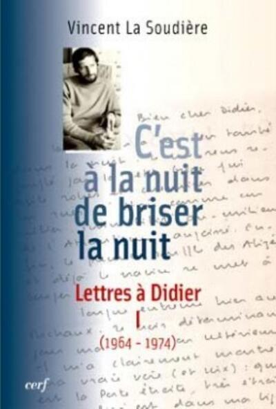 Picture of C'EST A LA NUIT DE BRISER LA NUIT - LETTRES A DIDIER 1 (1964-1974)