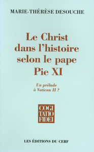 Image de LE CHRIST DANS L'HISTOIRE SELON LE PAPE PIE XI