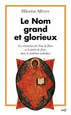 Image de LE NOM GRAND ET GLORIEUX - LE VENERATION DU NOM DEDIEU ET LA PRIERE DANS LA TRADITION ORTHODOXE