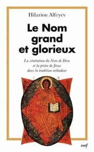 Image de LE NOM GRAND ET GLORIEUX - LE VENERATION DU NOM DEDIEU ET LA PRIERE DANS LA TRADITION ORTHODOXE