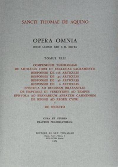 Picture of OPERA OMNIA - TOME 42 COMPENDIUM THEOLOGIAE DE ARTICULIS FIDEI ET ECCLESIAE SACRAMENTIS