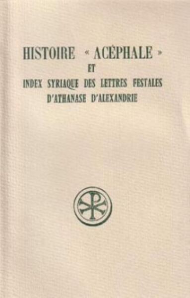 Picture of SC 317 HISTOIRE ACEPHALE ET INDEX SYRIAQUE DES LETTRES FESTALES D'ATHANASE D'ALEXANDRIE